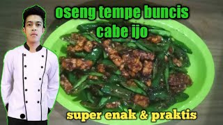 Resep Oseng tempe buncis cabe ijo yang super Enak dan praktis