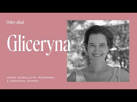 Podcast „Dobry skład”, s. 6, odc. 7: Gliceryna