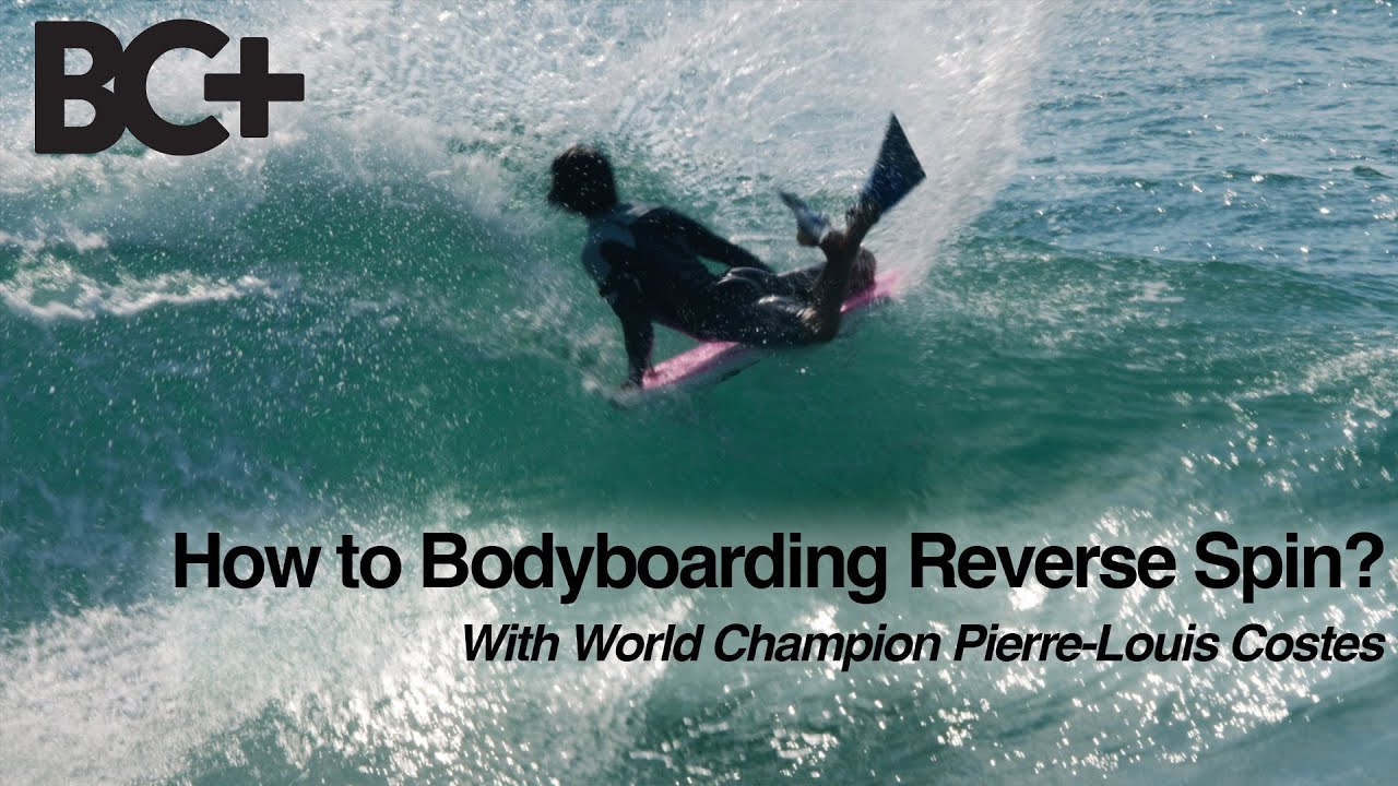 Comment réaliser un Reverse Spin en Bodyboard avec Pierre-Louis Costes
