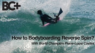 Comment Réaliser Un Reverse Spin En Bodyboard Avec Pierre-Louis Costes