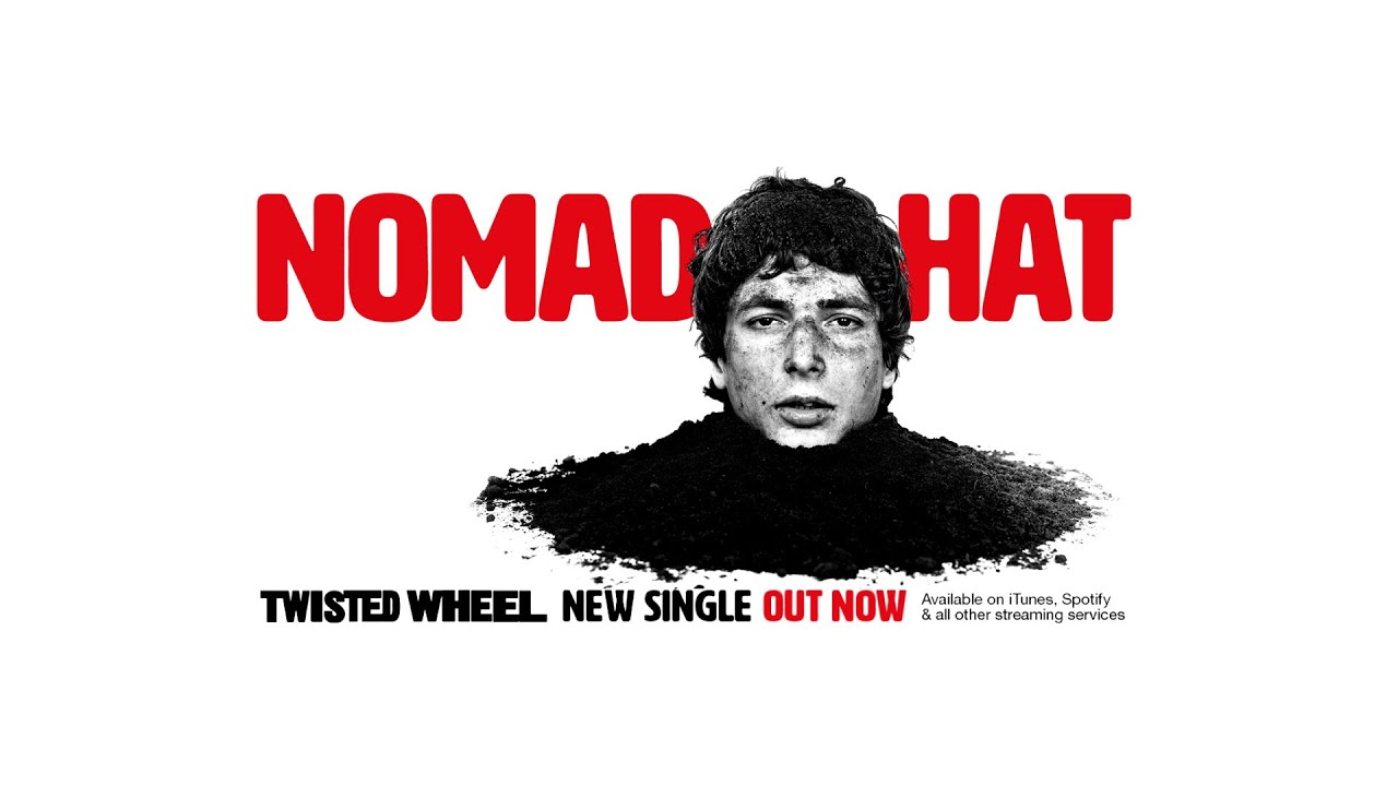 Watch Twisted Wheel - Nomad Hat (Official Video) on YouTube Watch Twisted Wheel - Nomad Hat (Official Video) on YouTube