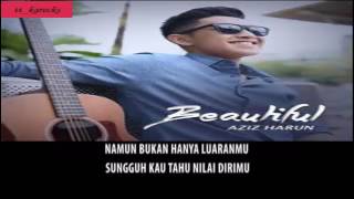 Beautiful - Aziz Harun (karaoke lirik)