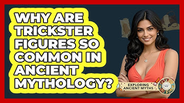 Why Are Trickster Figures So Common In Ancient Mythology? - Exploring Ancient Myths