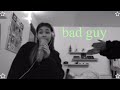 bad guy billie eilish cover