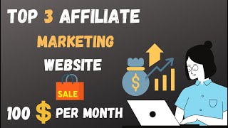 top 3 best affiliate marketing website | earn money from affiliate marketing for beginners in 2023