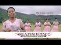 TANGAZENI UPENDO My Music Journey 2017 TANGAZENI UPENDO My Music Journey 2017
