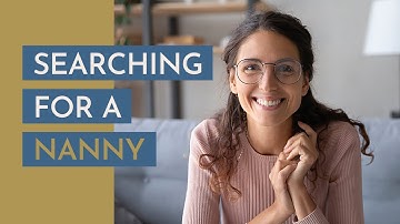 How to Hire a Nanny - Helpful Nanny Interview Tips