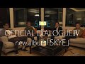 「SKYE OFFICIAL DIALOGUE IV」Teaser