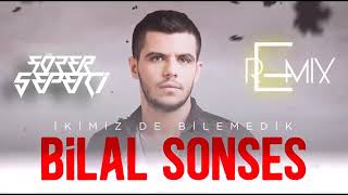 Bilal Sonses - İkimizde Bilemedik ( Sözer Sepetci Remix ) Resimi
