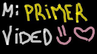 MI PRIMER VIDEO :p