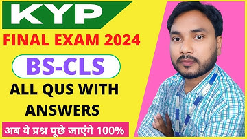 KYP Final Exam Question BS-CLS 2024 | KYP Final Exam BS-CLS Question With Answer 2024