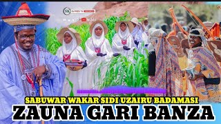 Sabuwar waƙar Sidi Uzairu Badamasi ZAUNA GARI BANZA 23/7/2026 