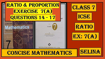RATIO AND PROPORTION , EXERCISE 7(A)   QUESTIONS 14 to 17    CONCISE MATHEMATICS