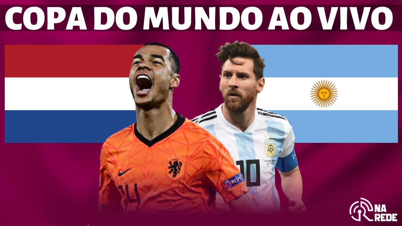 Horário do jogo da Argentina hoje x Holanda nas quartas; transmissão da  Copa do Mundo