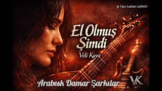 El Olmuş Şimdi (Kadın Vokal)| Veli Kaya| Damar Şarkılar Serisi Duygusal Arabesk Yeni Şarkı