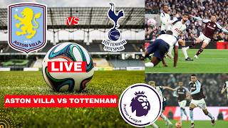 Aston Villa vs Tottenham Live Stream Premier League Football EPL Match Score Commentary Highlights