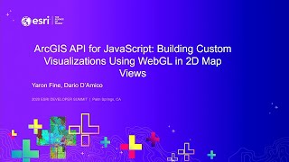 ArcGIS API for JavaScript: Building Custom Visualizations Using WebGL in 2D Map Views