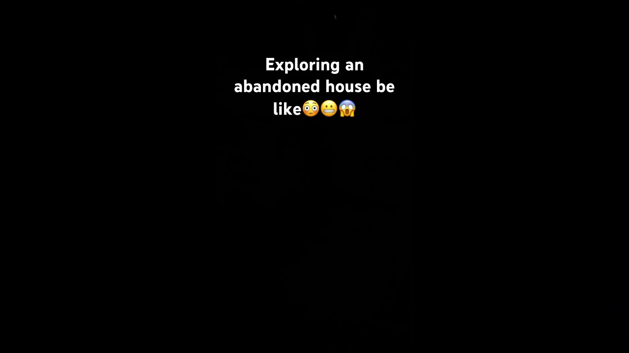 Exploring an abandoned house be like #Scary #House #Abandoned #Run #Murderer #Kidnapper