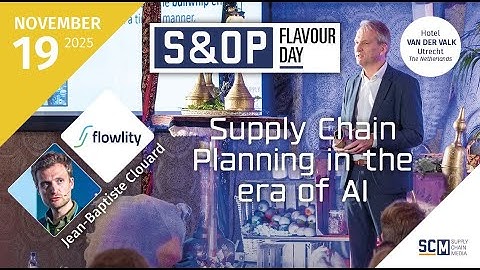 Flowlity: Supply Chain Planning in the era of AI | S&OP Flavour Day 2025