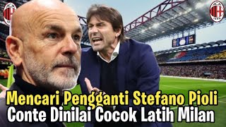 Conte Cocok Dengan Milan || Milan Tak Kunjung Dapat Pengganti Pioli