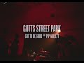 Gotts street park  got to be good feat pip millett official