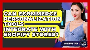 Can eCommerce Personalization Tools Integrate With Shopify Stores? | Ecom SaaS Stack News