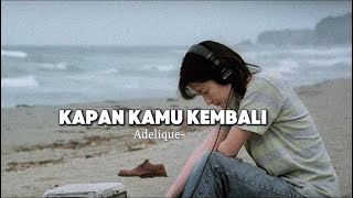 “ Kapan Kamu Kembali “ || IQBAL  ( lirik lagu video)