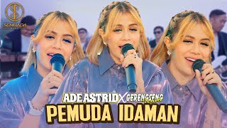 ADE ASTRID X GERENGSENG TEAM - PEMUDA IDAMAN (OFFICIAL MUSIC VIDEO)