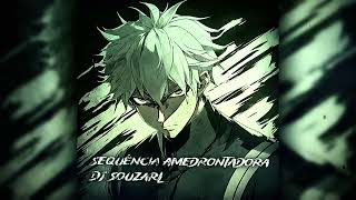 DJ SouzaRL - SEQUÊNCIA AMEDRONTADORA (Speed Up + Reverb) - (OFICIAL)