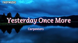 Yesterday Once More - Carpenters ( lyrics)