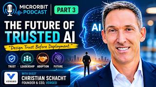 Microrbit Podcast — Part 3   The Future of Trusted AI with Christian Schacht