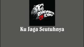 Remember Of Today - Ku Jaga Seutuhnya