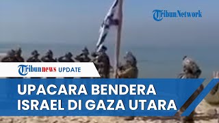 Israel Menang? Kibarkan Bendera dan Nyanyikan Lagu Kebangsaan di Pinggir Pantai Gaza Utara