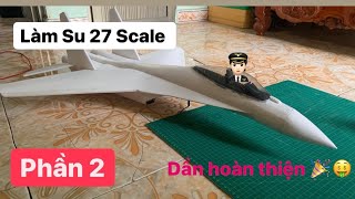 Làm Su 27 Phần 2 | Build Su 27 Part 2 | HH Build #su27 #rc