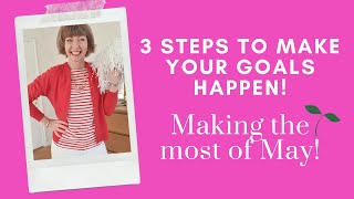 3 steps to make your goals happen! And I need Flylady help! Making the Most of May with Secret Slob