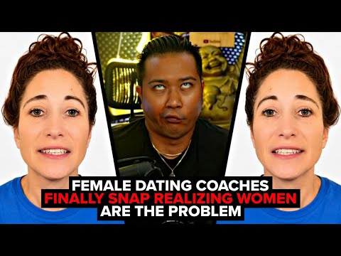 Female Dating Coaches FINALLY SNAP Realizing Women are the Problem