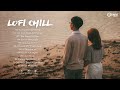 Nhạc Lofi Chill 2022 - Nụ Cười Em Là Nắng x Em Ơi Đừng Sầu - Nhạc Trẻ Ballad Chill Hay Nhất