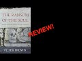 The Ransom of the Soul: Afterlife &amp; Wealth in Early Western Christianity, Peter Brown