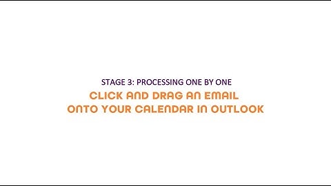 STAGE 3 - Click and drag an email onto your calendar | Get your inbox to zero on Outlook