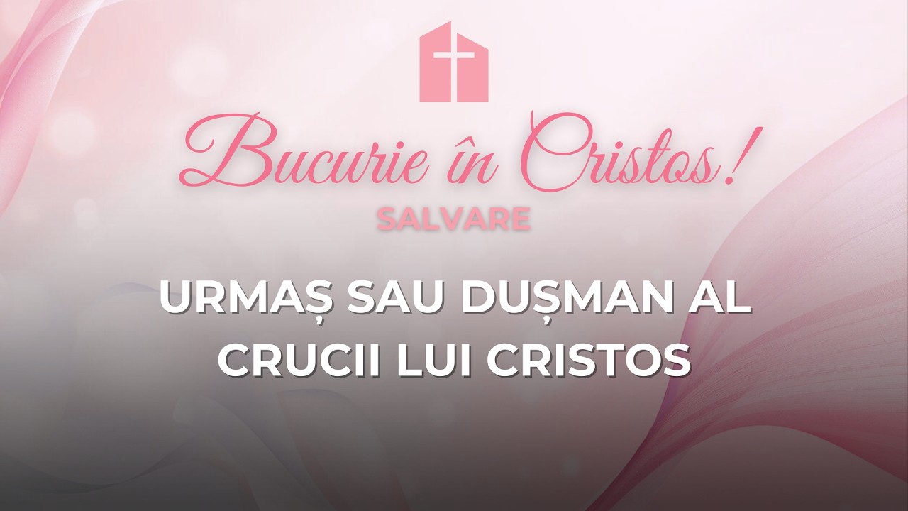 Bucurie în Cristos | Urmaș sau dușman al crucii lui Cristos | Mirel Albu | 1 Martie 2026 Dimineața