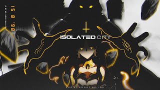 [AMV] Isolated City - Edited with @Squardz