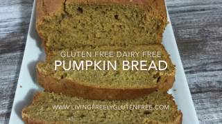 Pumpkin Bread (Gluten Free, Dairy Free)