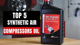Top 5 Best Synthetic Air Compressor Oil Buying Guide 2023