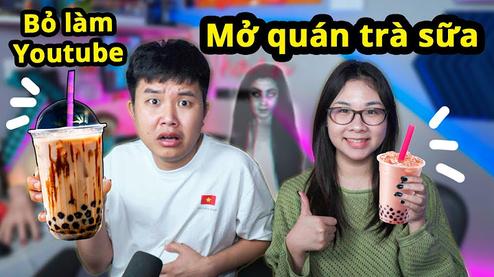 bqThanh & Ốc NGHỈ YOUTUBE MỞ QUÁN TRÀ SỮA…