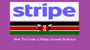 How To Create A Stripe Account In Kenya