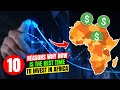 10 raisons pour lesquelles cest maintenant le meilleur moment pour investir en afrique