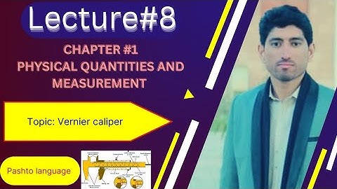 lecture~8 Physics class 9 chapter~1 Vernier caliper in pashto language