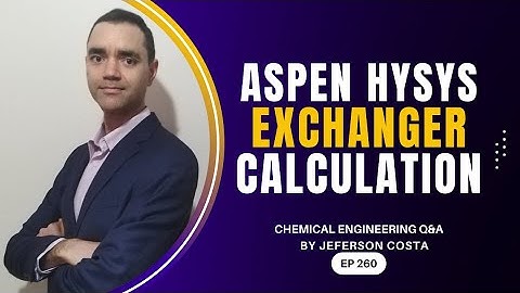 HOW TO SELECT A SIMPLIFIED HEAT EXCHANGER MODEL IN ASPEN HYSYS |  SHELL AND TUBE CALCULATION