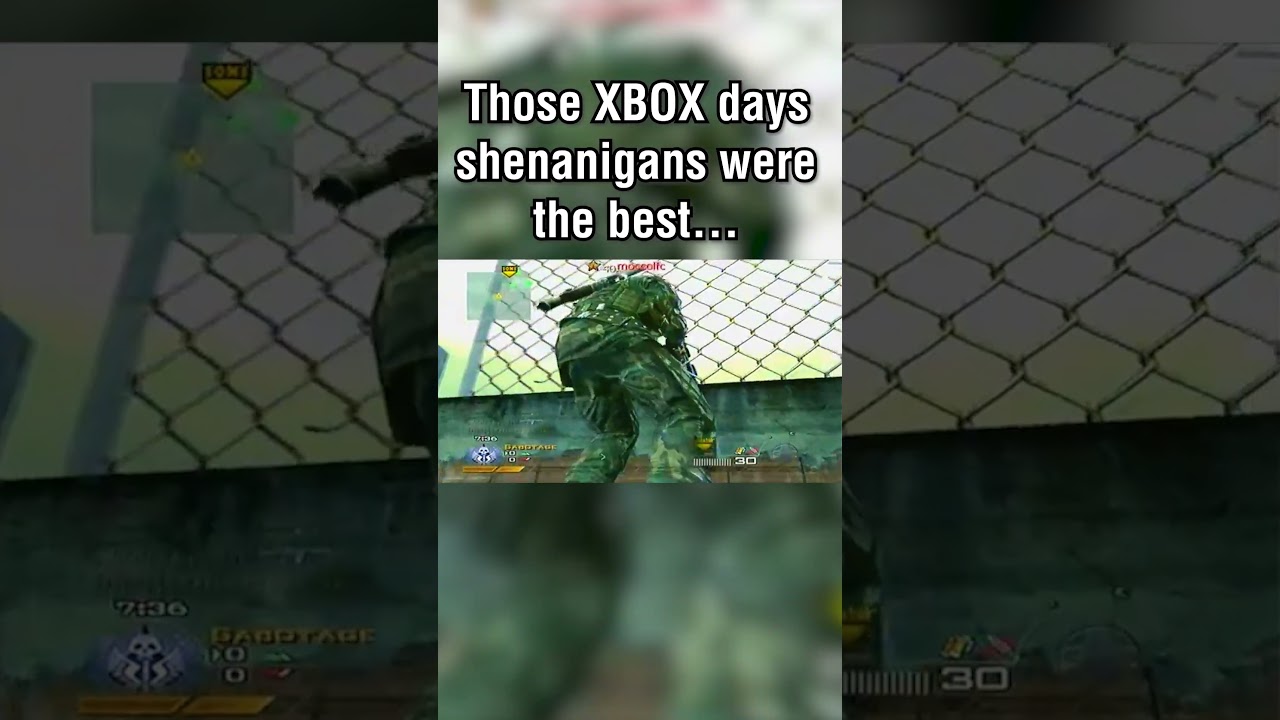 Those XBOX days shenanigans were the best