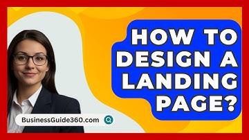 How To Design A Landing Page? - BusinessGuide360.com